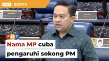 Wan Saiful dedah Ahli Parlimen cuba pengaruhi sokongan PM