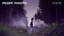 Imagine Dragons - Roots (Official Audio)
