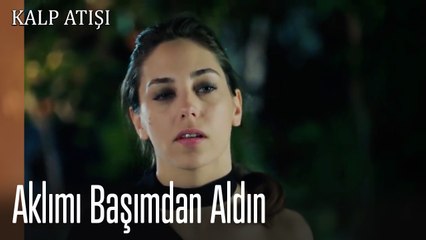 Aklımı Başımdan Aldın