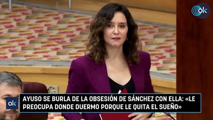 Ayuso se burla de la obsesión de Sánchez con ella: «Le preocupa donde duermo porque le quita el sueño»