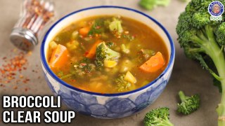 Broccoli Clear Soup | Warm and Healthy Winter Special Vegetable Soup Recipe | Chef Ruchi