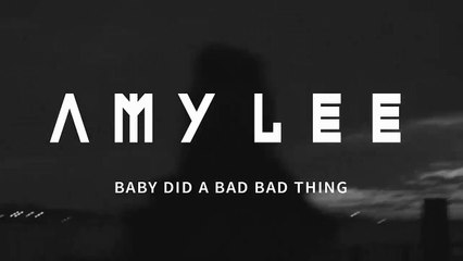 AMY LEE  "Baby Did a Bad, Bad Thing" [Music Video]