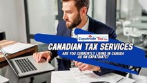 Take Advantage of Canadian Tax Services | Expatriate Tax