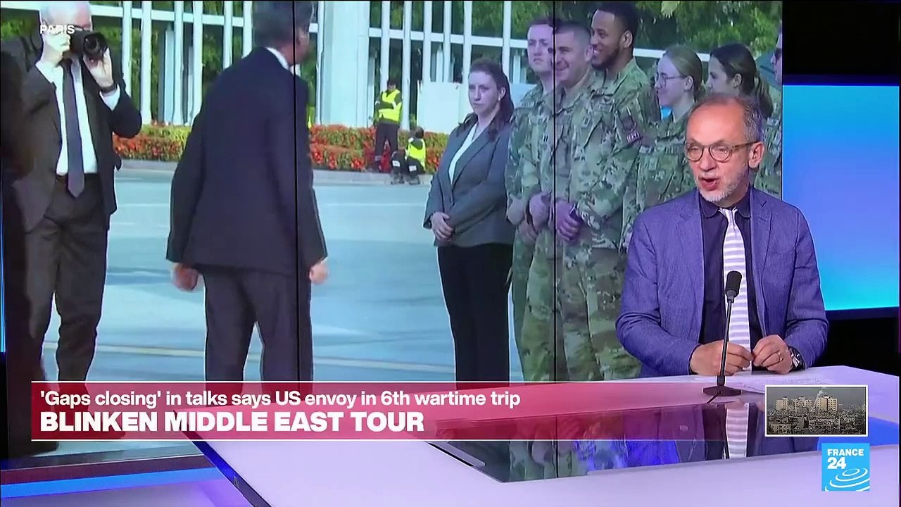 Blinken begins Middle East tour: What chance of a ceasefire deal?