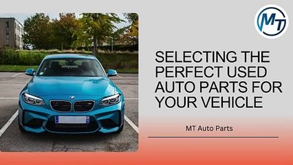 Unlocking Savings: Tips for Finding and Selecting Affordable Used Auto Parts