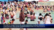 Extranjeros limpian basura de turistas nacionales en playas mexicanas