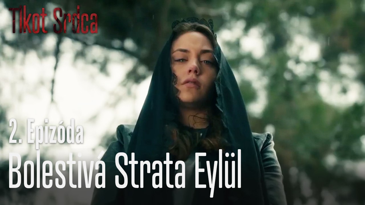 Bolestivá strata Eylül - 2. Epizóda