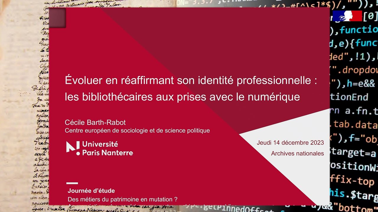 Journée d'étude - Métiers du patrimoine en mutation ? - 8/12 - Session II - Évoluer en réaffirmant son identité professionnelle : les bibliothécaires aux prises avec le numérique