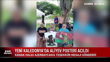 Yeni Kaledonya'da Aliyev posteri açıldı, Kanak halkı Azerbaycan'a teşekkür mesajı gönderdi