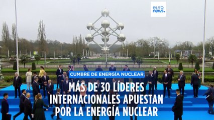 Más de 30 líderes internacionales se reúnen en Bruselas para promover la energía nuclear