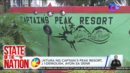 Mga estruktura ng Captain's Peak resort, posibleng i-demolish, ayon sa DENR | SONA