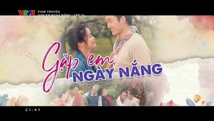 Phim Gặp Em Ngày Nắng - tập 15