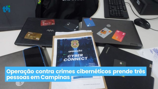 Operação contra crimes cibernéticos prende três pessoas em Campinas