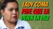 Entrevista a #LadyComa llorando pide que la dejen en paz