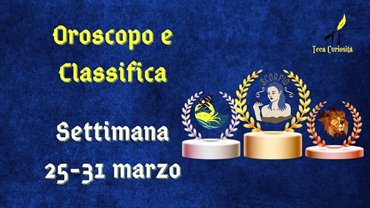 Oroscopo e classifica settimanale dal 25 al 31 marzo 2024: voglia di novità per il segno della Bilancia