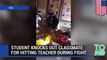 Student knocks out classmate for hitting teacher during classroom fight