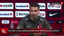 Zeki Çelik: Avrupa şampiyonasında birinci hedefimiz gruptan çıkmak