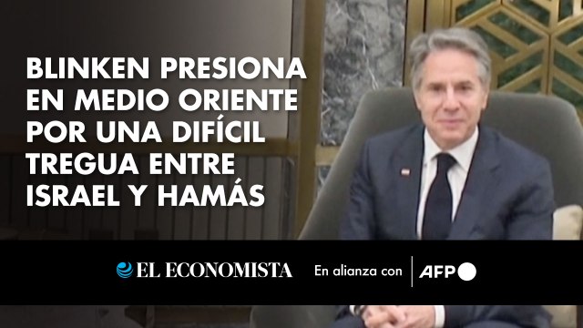 Blinken presiona en Medio Oriente por una difícil tregua entre Israel y Hamás