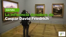 La influencia duradera de Caspar David Friedrich