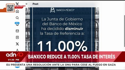 ¡Última Hora! El Banco de México reduce la Tasa de Interés Interbancaria a 11.00%