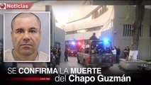 Confirman la muerte del Chapo Guzmán es la noticias que circula en redes sociales