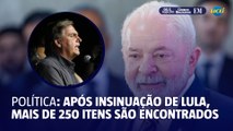 Após insinuação de Lula, 261 itens são encontrados no Palácio da Alvorada