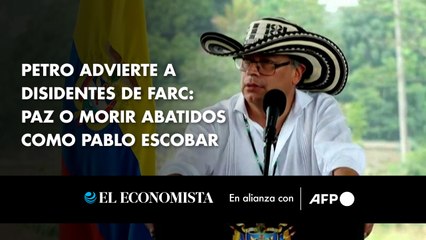 Petro advierte a disidentes de FARC: paz o morir abatidos como Pablo Escobar