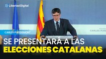 Puigdemont anuncia que se presentará a las elecciones catalanas del 12 de mayo