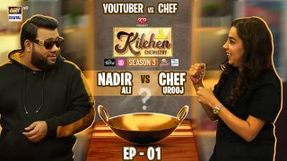Kitchen Chemistry S3 - EP 1 | Nadir Ali vs Chef Urooj | ARY Digital