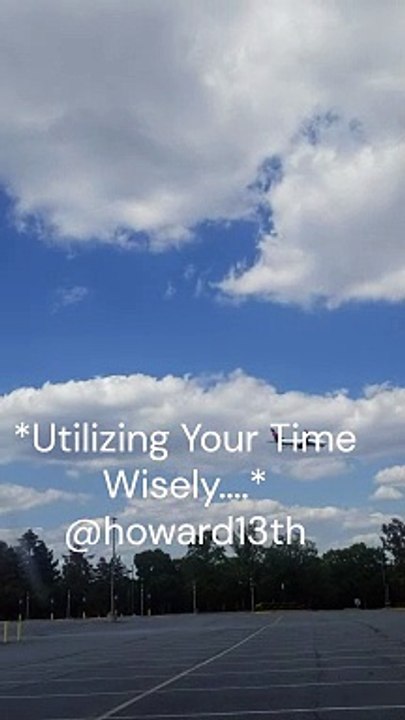 *Utilizing Your Time Wisely....* "09/09/2024