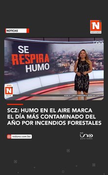 ¡Se respira humo! Santa Cruz enfrenta el día más contaminado del año por los incendios forestales