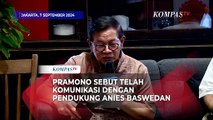 Pramono Sebut Telah Komunikasi dengan Pendukung Anies Baswedan Terkait Pilkada Jakarta