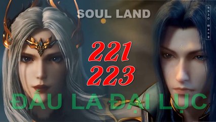 Đấu La Đại Lục (斗罗大陆1) - Phần 1- Tập 221-223 --- [Soud Land 2018 EP 221-223]