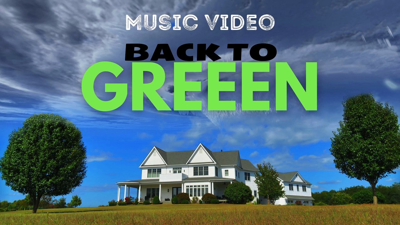 Music Video: Back to Green