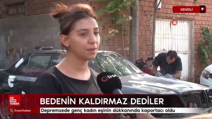 Denizli'de depremzede genç kadın eşinin dükkanında kaportacı oldu