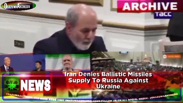 Iran Denies Ballistic Missiles Supply To Russia Against Ukraine ~ OsazuwaAkonedo