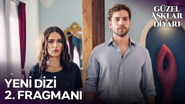 Güzel Aşklar Diyarı 2. Fragmanı - Çok Yakında Kanal D'de!