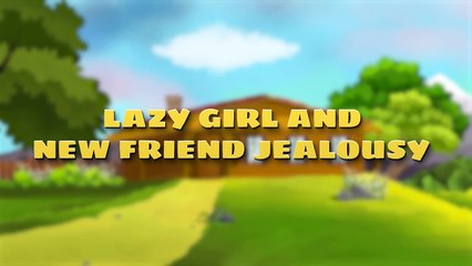 Lazy Girl and New Friend Jealousy - Bedtime Stories for Kids in English - Fairy Tales