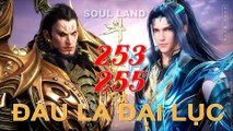 Đấu La Đại Lục (斗罗大陆1) - Phần 1- Tập 253-255 --- [Soud Land 2018 EP 253-255]
