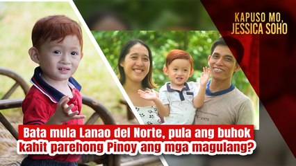 Bata, pula ang buhok kahit parehong Pinoy ang mga magulang? | Kapuso Mo, Jessica Soho