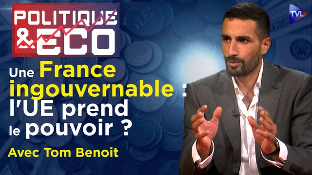 Politique & Eco avec Tom Benoit - Une France sous tutelle : compte à rebours lancé
