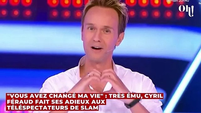 Vous avez changé ma vie : très ému, Cyril Féraud fait ses adieux aux téléspectateurs de Slam