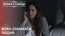 Bora chiamata Nazan | Amore e Castigo - Episodio 23