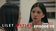 Lilet Matias, Attorney-At-Law: Trixie will make Lilet pay for ruining her family! (Episode 133 - Part 3/3)