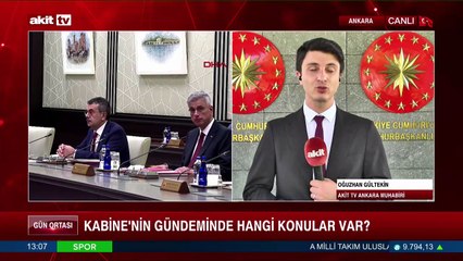 Kabine'nin gündeminde hangi konular var?