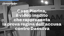 Caso Pierina, il video inedito che rappresenta la prova regina dell'accusa contro Dassilva