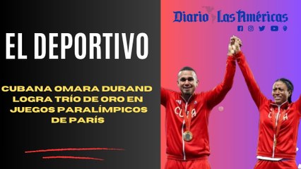Cubana Omara Durand logra trío de oro en Juegos Paralímpicos de París | El Deportivo