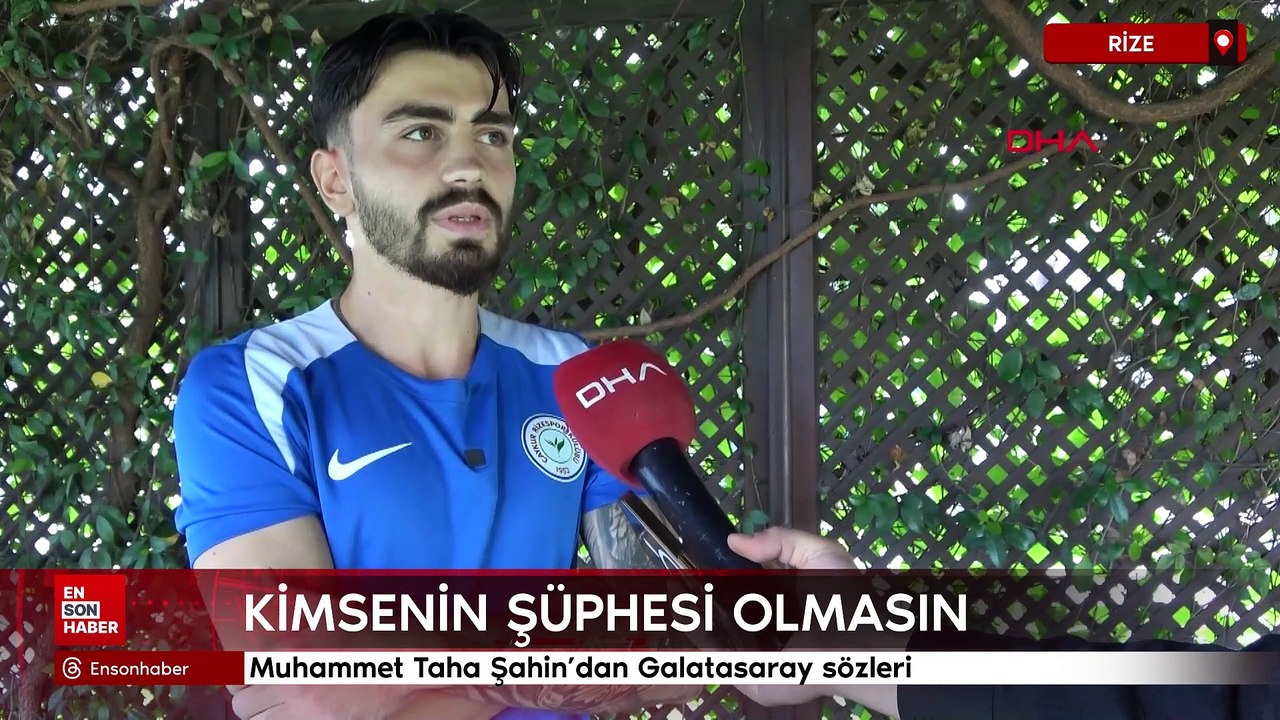 Muhammet Taha Şahin'dan Galatasaray sözleri: Kimsenin şüphesi olmasın