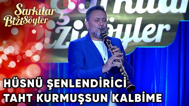 Hüsnü Şenlendirici - Taht Kurmuşsun Kalbime | Şarkılar Bizi Söyler | Performans