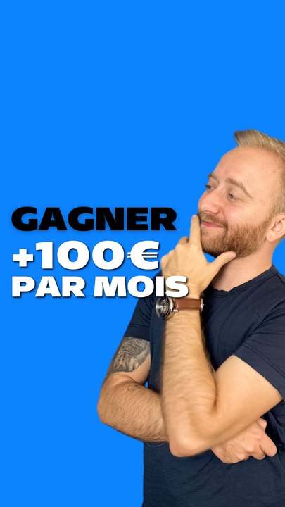 Gagner 100€ de plus par mois